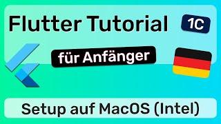 Flutter Setup auf MacOS (Intel Chip) - Flutter App Entwicklung - 1C