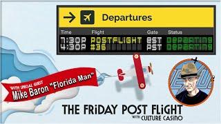 The Friday Post Flight - Episode 0036 - Mike Baron "Florida Man"