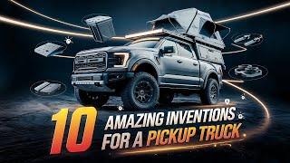 10 amazing inventions for a pick up truck