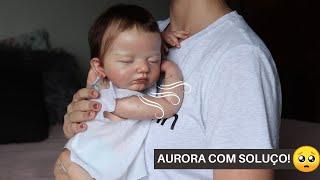 A BEBÊ REBORN AURORA FICOU COM SOLUÇO - ROTINA DA TARDE!