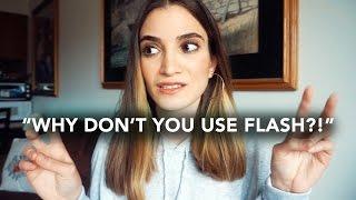 “WHY DON’T YOU USE FLASH?” FLASH VS. NATURAL LIGHT PHOTOGRAPHY