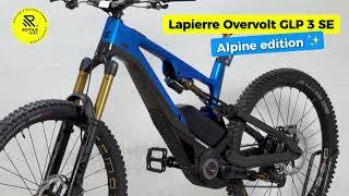 Lapierre Overvolt GLP 3 SE | Alpine Edition  Puissance, Performance, Plaisir en Montagne !