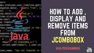 How To add , Display And Remove Items From JComboBox [Java Swing]