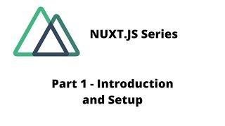 Nuxt Tutorial | Composition API - Part 1 - Introduction and Setup