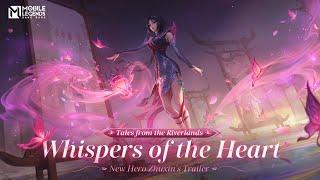 Tales from the Riverlands: Whispers of the Heart | Zhuxin's Trailer | Mobile Legends: Bang Bang