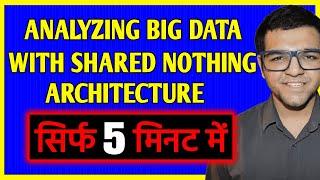 Analyzing big Data whth a Shared Nothing Architecture