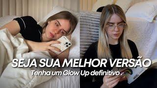 TENHA O SEU GLOW UP: seja melhor do que 99% das pessoas (em 3 meses)