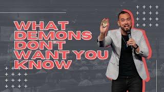 What Demons Don't Want You To Know | Mike Santiago