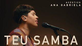 Ana Gabriela - Teu Samba (Acústico)