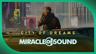 City Of Dreams by Miracle Of Sound (Cyberpunk 2077)