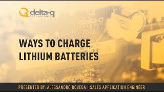 Tech Talks - Ways to Charge Lithium Batteries