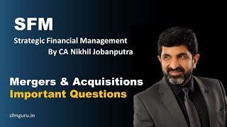 Mergers & Acquisitions (Important Questions) | CMA/CA Final SFM - Strategic Financial Management