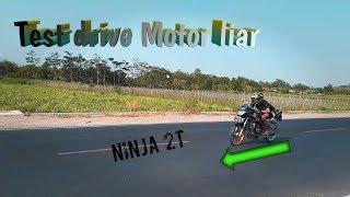 NINJA 150R MOTOR LIAR TEST DRIVE || MOTOVLOG || part 1