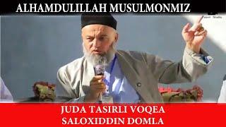 ALHAMDULILLAH MUSULMONMIZ SALOHIDDIN DOMLA JUDA TASIRLI VOQAE