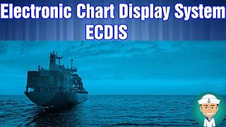 Whats is Electronic Chart Display and Information System ECDIS