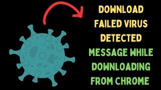 How to Fix Download Failed Virus Detected Message While Downloading From Google Chrome in Windows 11