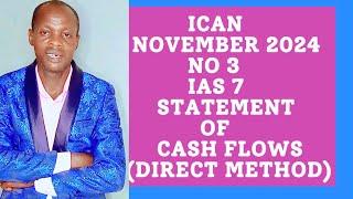 IAS 7 (Direct Method) Statement of Cash Flows - ICAN, ACCA, ICAG, CPA, CFA, ICAEW