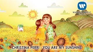 CHRISTINA PERRI - YOU ARE MY SUNSHINE [Lyric Video]