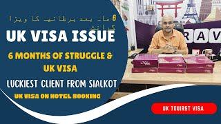 UK Visa after Six months|UK Tourist Visa|UK Visa on Hotel Booking|UK Visa Chances|Client Struggle