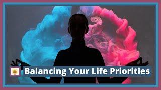 Balancing Your Life Priorities