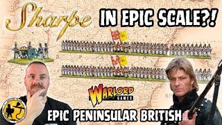 Warlord Games | Epic Battles Peninsular British | Play Sharpe In Epic Scale!