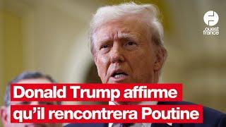 Donald Trump affirme qu'il va rencontrer Vladimir Poutine