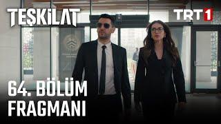 Teşkilat 64. Bölüm Fragmanı