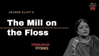 The Mill on the Floss | NibblePop Stories