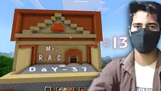 DaY 37 "thirteen day A Create a new house  Mincraft" Mr. RAC gamer@TechnoGamerzOfficial