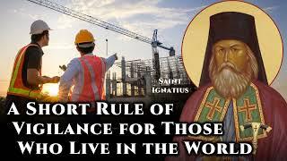 A Short Rule of Vigilance for Those Who Live in the World - St. Ignatius Brianchaninov