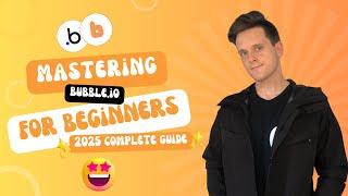 The Complete Bubble.io Beginners Course (2025 FREE COURSE)