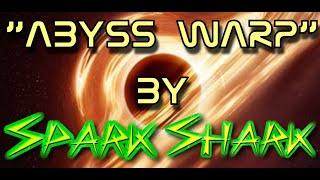 ABYSS WARP - Spark Shark