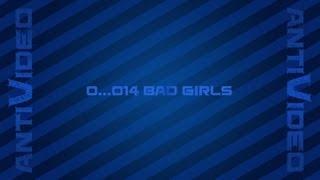 0..014 Antivideo - Bad Girls