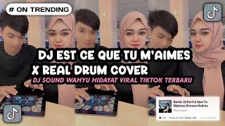 DJ EST CE QUE TU M'AIMES X REAL DRUM COVER FYP TIKTOK - DJ SOUND WAHYU HIDAYAT VIRAL TIKTOK TERBARU