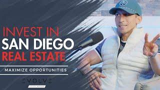 Investing in San Diego Real Estate & Maximizing Opportunities