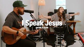 I Speak Jesus | Garett & Kate