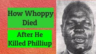 Whoppy Killed Phillup | Death explained