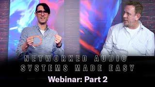 Yamaha Audioversity Webinar: NETWORKED AUDIO SYSTEMS MADE EASY - Part 2