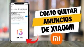 ADIÓS PUBLICIDAD- COMO QUITAR ANUNCIOS DE XIAOMIEliminar anuncios de Xiaomi Miui 13/12/otros