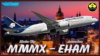 MSFS 2020 LIVE | Aeromexico Long Haul | Mexico City - Amsterdam | VATSIM