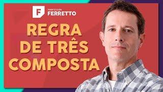 REGRA DE TRÊS COMPOSTA: Macete Matador | Matemática Básica - Aula 27