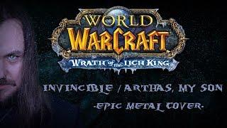 World of Warcraft - Invincible / Arthas, My Son (Epic Metal Cover by Skar Productions)