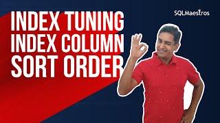 Index Tuning – Index Column Sort Order (by Amit Bansal)