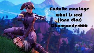 Fortnite Montage - what is real (iann dior) | Charmander666