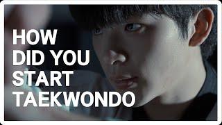 How Did You Start Taekwondo? |  Episode 01