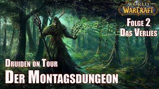 Druiden on Tour - Der Montagsdungeon - Das Verlies - World of Warcraft - Folge 2