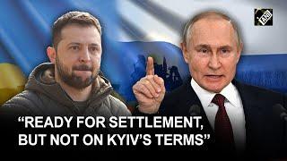 “Ready for settlement, but not on Kyiv’s terms”, Russia’s answer to Ukraine