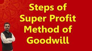 Steps of Super Profit Method of Goodwill || By Gourav Miglani