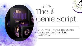 The Genie Script: A 20-Word Script That Could Make You an Overnight Millionaire!