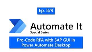 SAP Deep-dive Series Episode 8: Pro-Code RPA with SAP GUI in Power Automate Desktop